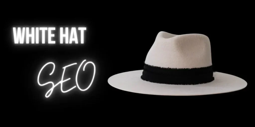 What is White Hat SEO? And Why It Matters for Businesses